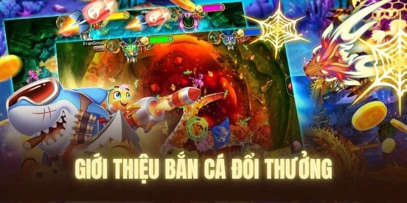 Bắn cá đổi thưởng là siêu phẩm cá cược hot nhất bạn nên biết