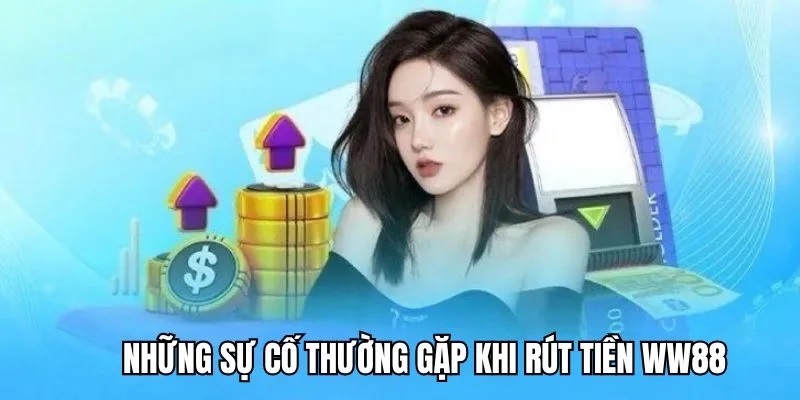 Một số vấn đề cần giải đáp khi rút tiền tại WW88