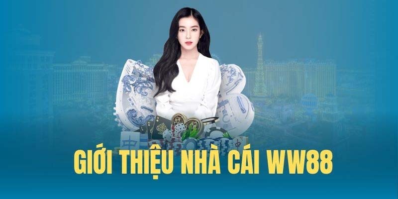 Giới thiệu quá trình phát triển nhà cái WW88