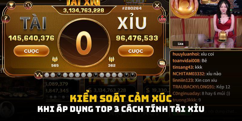 Kiểm soát cảm xúc khi áp dụng top 3 cách tính tài xỉu